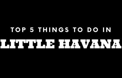 Top 5 Things To Do in Little Havana